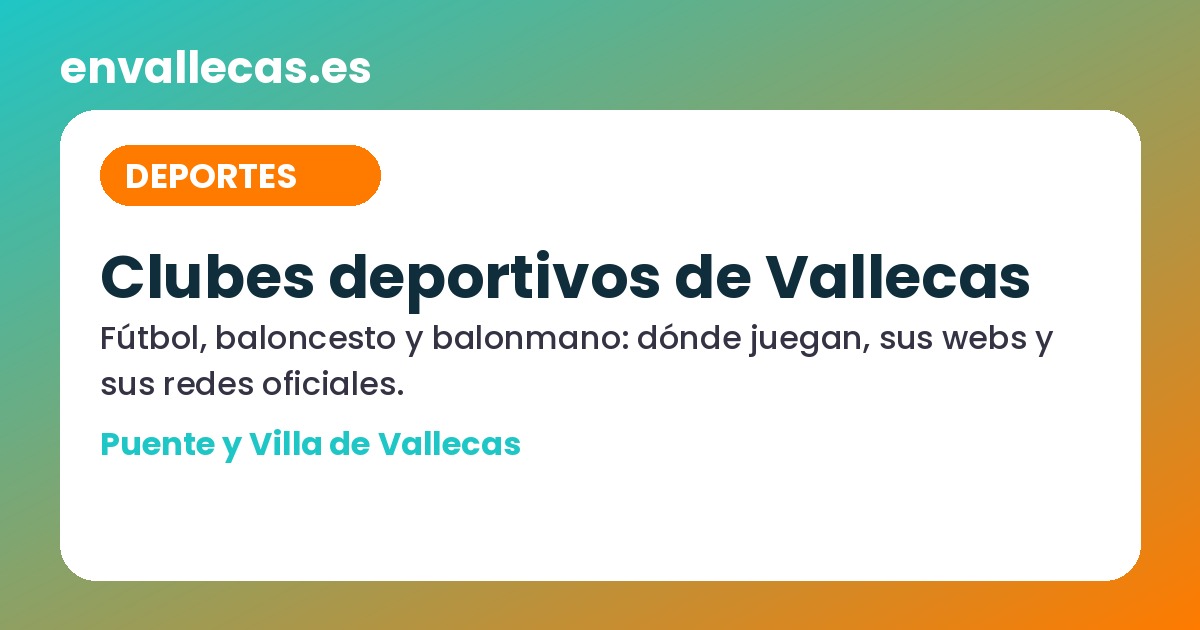 Clubes deportivos de Vallecas: fútbol, baloncesto, balonmano y voleibol