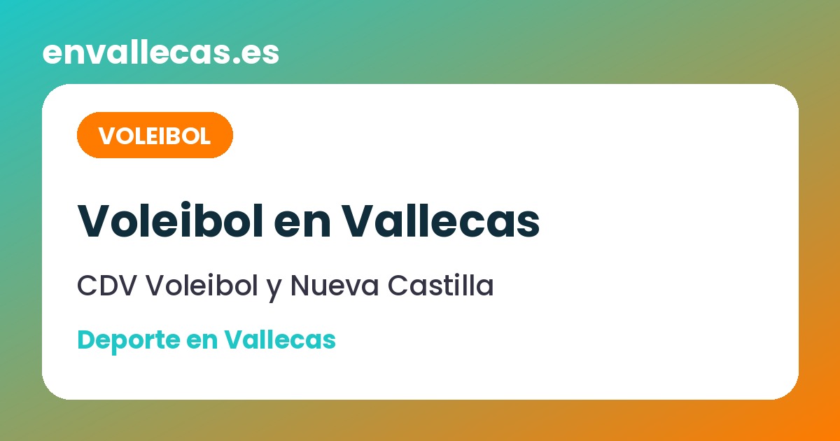 Voleibol en Vallecas: CDV Voleibol y Voleibol Nueva Castilla