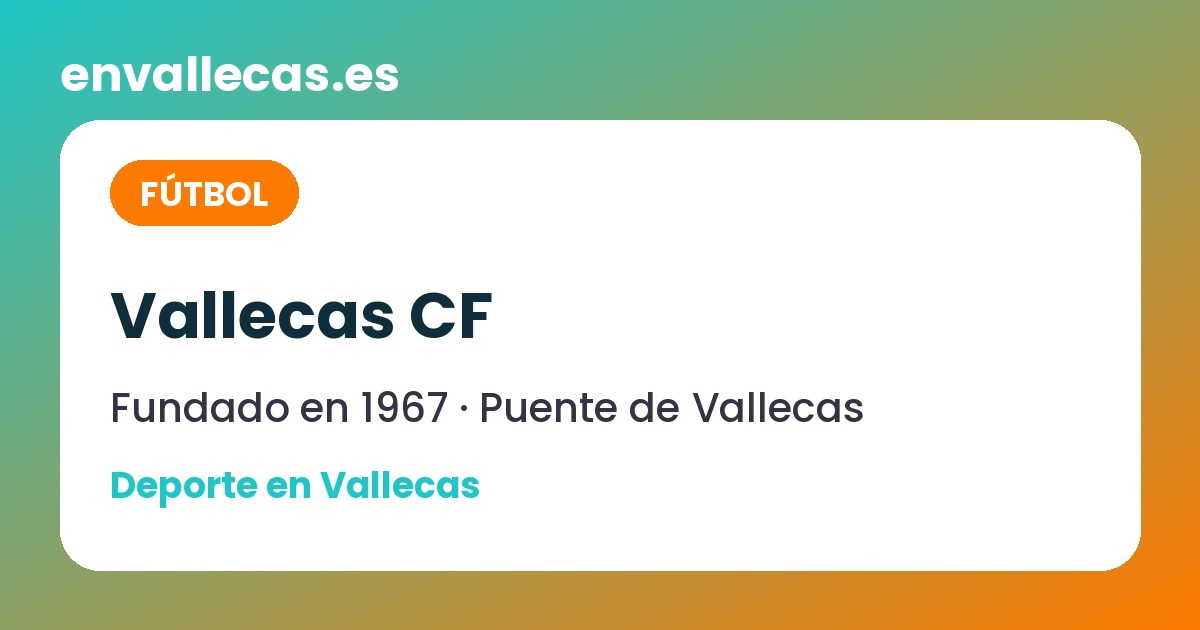 Vallecas CF: club histórico del fútbol vallecano desde 1967