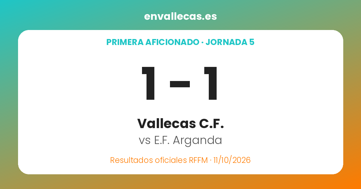 El Vallecas C.F. empata 1-1 con la E.F. Arganda en Primera Aficionado