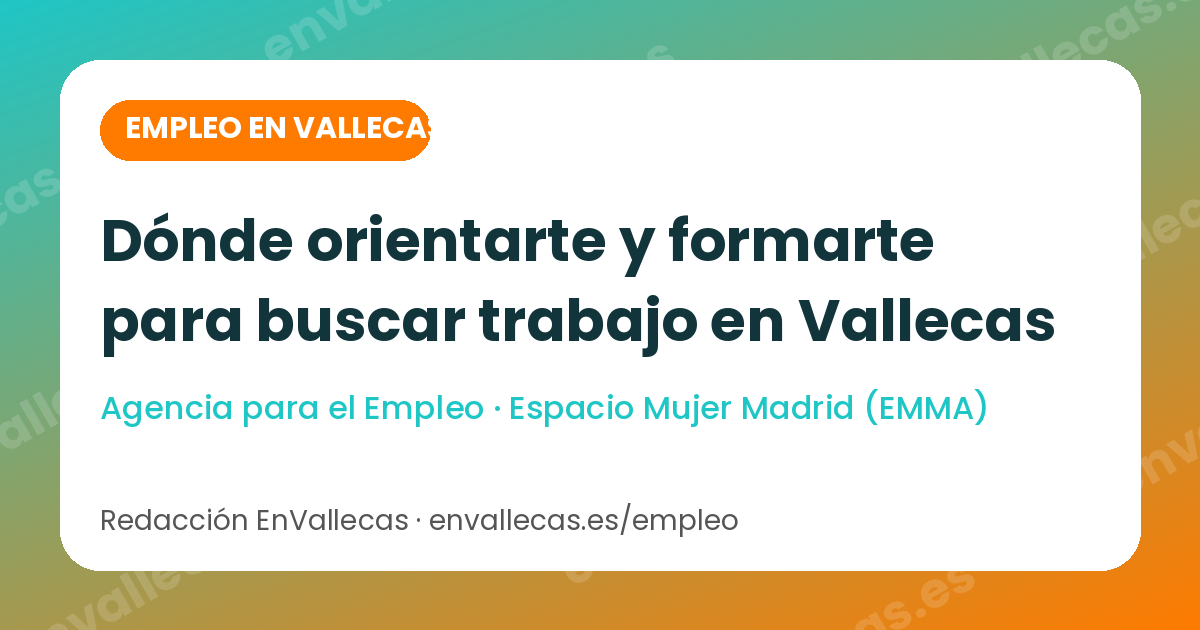 Empleo en Vallecas: dónde orientarte y formarte esta semana