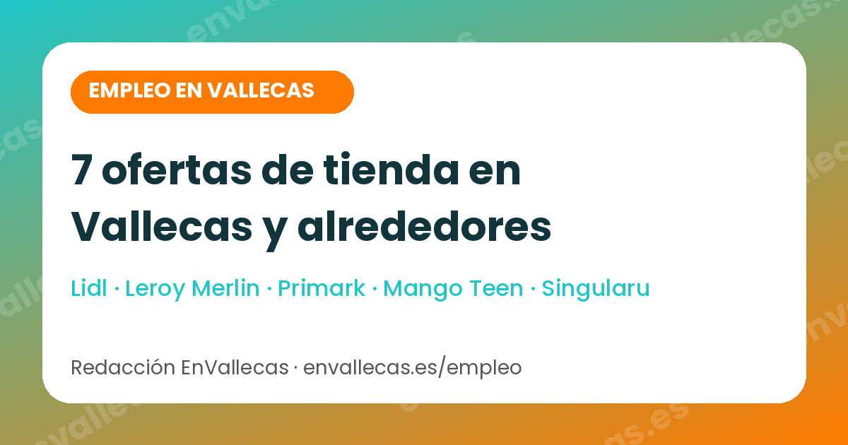 Empleo en tiendas: 7 ofertas en Vallecas y alrededores