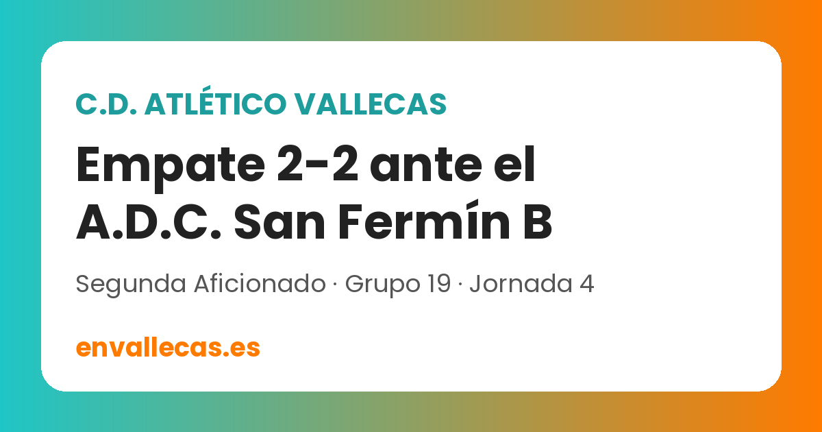 El C.D. Atlético Vallecas empata 2-2 ante el A.D.C. San Fermín B