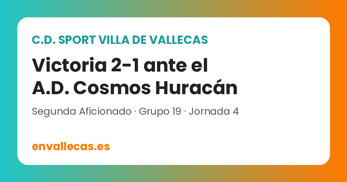 El C.D. Sport Villa de Vallecas gana 2-1 al A.D. Cosmos Huracán